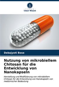 Produktbild: Nutzung von mikrobiellem Chitosan f&uuml;r die Entwicklung von Nanokapseln