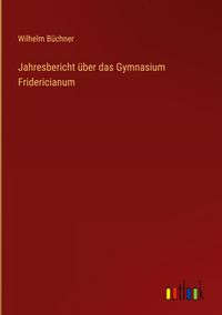 Produktbild: Jahresbericht &uuml;ber das Gymnasium Fridericianum