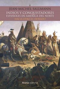 Produktbild: Indios y conquistadores espa&ntilde;oles en Am&eacute;rica del Norte : hacia otro El Dorado