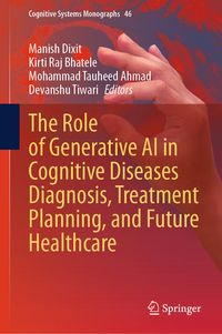Produktbild: The Role of Generative AI in Cognitive Diseases Diagnosis, Treatment Planning, and Future Healthcare