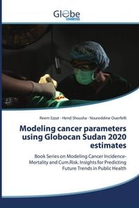 Produktbild: Modeling cancer parameters using Globocan Sudan 2020 estimates