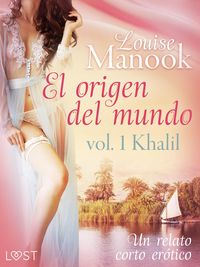Produktbild: El origen del mundo vol. 1 Khalil - un relato corto er&oacute;tico