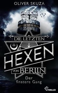 Produktbild: Die letzten Hexen von Berlin - Der finstere Gang