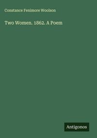Produktbild: Two Women. 1862. A Poem