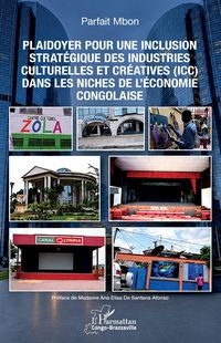 Produktbild: Plaidoyer pour une inclusion strat&eacute;gique des industries culturelles et cr&eacute;atives (ICC) dans les niches de l'&eacute;conomie congolaise