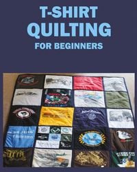 Produktbild: T-Shirt Quilting for Beginners