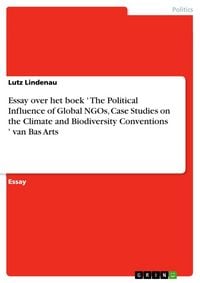 Produktbild: Essay over het boek ' The Political Influence of Global NGOs, Case Studies on the Climate and Biodiversity Conventions ' van Bas Arts
