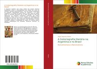 Produktbild: A historiografia liter&aacute;ria na Argentina e no Brasil