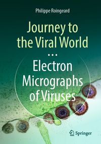 Produktbild: Journey to the Viral World: Electron Micrographs of Viruses