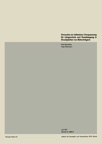 Produktbild: Versuche zur teilweisen Vorspannung f&uuml;r L&auml;ngsschub und Querbiegung in Druckplatten von Betontr&auml;gern