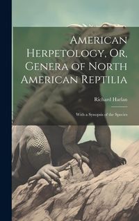 Produktbild: American Herpetology, Or, Genera of North American Reptilia