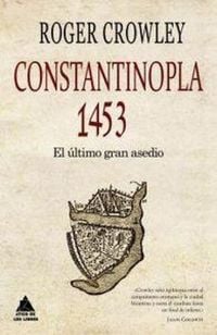 Produktbild: Constantinopla : el &uacute;ltimo gran asedio, 1453