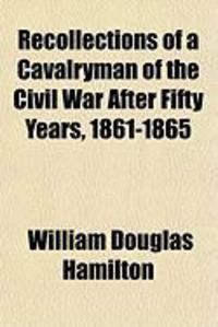 Produktbild: Recollections of a Cavalryman of the Civil War After Fifty Years, 1861-1865