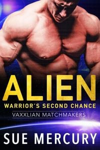 Produktbild: Alien Warrior's Second Chance (Vaxxlian Matchmakers, #4)