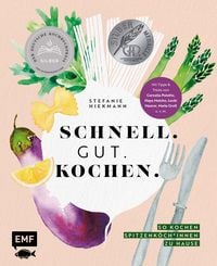 Produktbild: Schnell. Gut. Kochen. &ndash; So kochen Spitzenk&ouml;ch*innen zu Hause