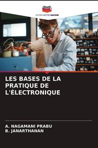 Produktbild: Les Bases De La Pratique De L'&eacute;lectronique