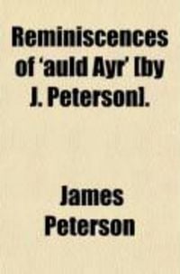 Produktbild: Reminiscences of 'Auld Ayr' [By J. Peterson].