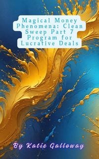 Produktbild: Magical Money Phenomena: Clean Sweep Part 7 Program for Lucrative Deals