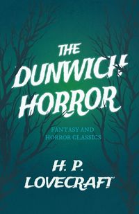 Produktbild: The Dunwich Horror (Fantasy and Horror Classics) ; With a Dedication by George Henry Weiss