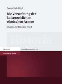 Produktbild: Die Verwaltung der kaiserzeitlichen r&ouml;mischen Armee
