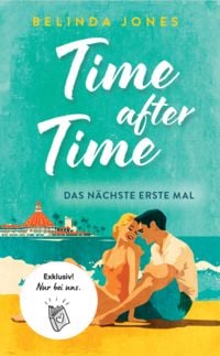 Produktbild: Time After Time - Das n&auml;chste erste Mal (Exklusive Printausgabe)