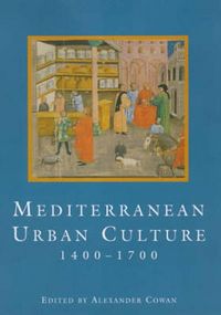 Produktbild: Mediterranean Urban Culture, 1400-1700