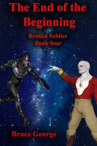 Produktbild: The End of the Beginning (Broken Soldier book 4)