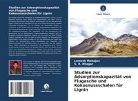 Produktbild: Studien zur Adsorptionskapazit&auml;t von Flugasche und Kokosnussschalen f&uuml;r Lignin