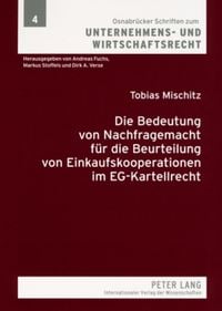 Produktbild: Die Bedeutung von Nachfragemacht f&uuml;r die Beurteilung von Einkaufskooperationen im EG-Kartellrecht