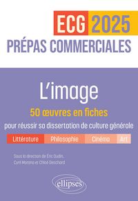 Produktbild: L'image. 50 oeuvres en fiches pour r&eacute;ussir sa dissertation de culture g&eacute;n&eacute;rale - Pr&eacute;pas commerciales ECG / ECT 2025