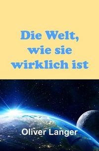 Produktbild: Die Welt, wie sie wirklich ist