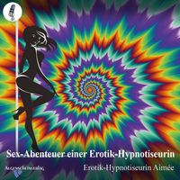 Produktbild: Sex-Abenteuer einer Erotik-Hypnotiseurin