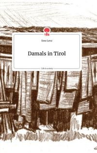 Produktbild: Damals in Tirol. Life is a Story - story.one