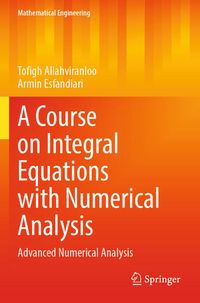 Produktbild: A Course on Integral Equations with Numerical Analysis