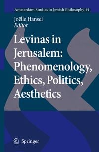 Produktbild: Levinas in Jerusalem: Phenomenology, Ethics, Politics, Aesthetics