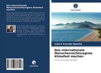 Produktbild: Das internationale Menschenrechtsregime klimafest machen