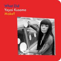 Produktbild: What Did Yayoi Kusama Make?