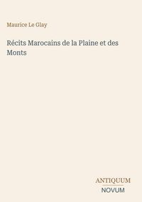 Produktbild: R&eacute;cits Marocains de la Plaine et des Monts