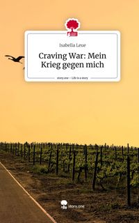 Produktbild: Craving War: Mein Krieg gegen mich. Life is a Story - story.one