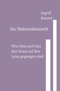 Produktbild: Im Nationalrausch Wie Oma und Opa den Nazis auf den Leim gegangen sind