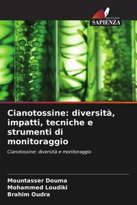 Produktbild: Cianotossine: diversit&agrave;, impatti, tecniche e strumenti di monitoraggio