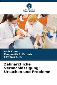 Produktbild: Zahn&auml;rztliche Vernachl&auml;ssigung: Ursachen und Probleme