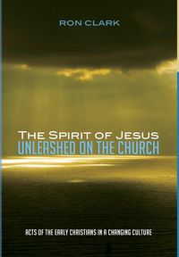 Produktbild: The Spirit of Jesus Unleashed on the Church