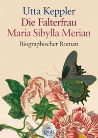 Produktbild: Die Falterfrau. Maria Sibylla Merian