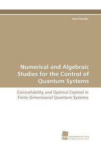 Produktbild: Numerical and Algebraic Studies for the Control of Quantum Systems