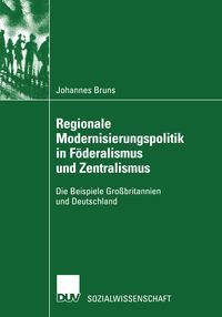 Produktbild: Regionale Modernisierungspolitik in F&ouml;deralismus und Zentralismus