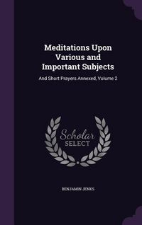 Produktbild: Meditations Upon Various and Important Subjects
