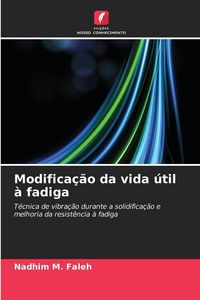 Produktbild: Modifica&ccedil;&atilde;o da vida &uacute;til &agrave; fadiga