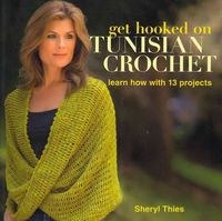 Produktbild: Thies, S: Get Hooked on Tunisian Crochet