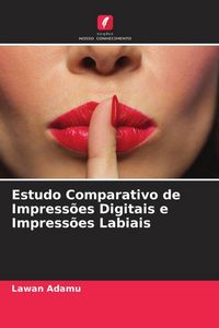 Produktbild: Estudo Comparativo de Impress&otilde;es Digitais e Impress&otilde;es Labiais